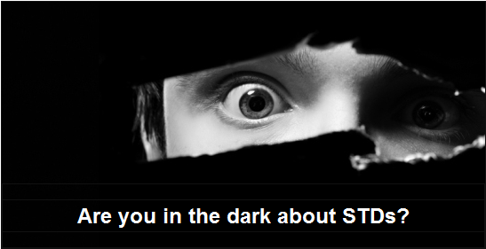 Are you in the Dark about STDs